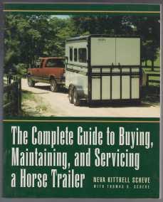 Image for The Complete Guide to Buying, Maintaining, and Servicing a Horse Trailer SIGNED The Complete Guide to Buying, Maintaining, and Servicing a Horse Trailer SIGNED