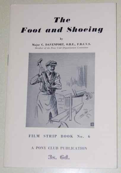 Image for The Foot and Shoeing A Pony Club Book Film Strip Book No. 6. The Foot and Shoeing A Pony Club Book Film Strip Book No. 6.