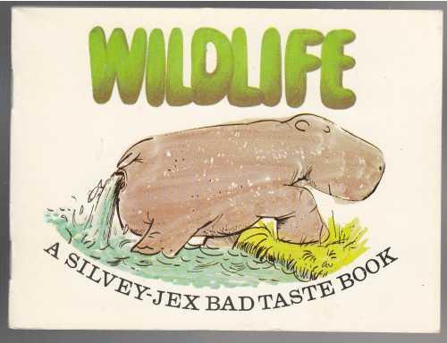 Image for Wildlife A Silvey-Jex Bad Taste Book Wildlife A Silvey-Jex Bad Taste Book