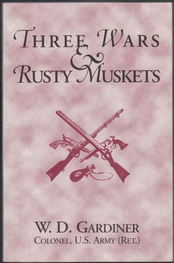 Image for Three Wars & Rusty Muskets SIGNED Three Wars & Rusty Muskets SIGNED