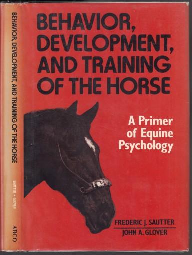 Image for Behavior, Development and Training of the Horse A Primer of Equine Psychology Behavior, Development and Training of the Horse A Primer of Equine Psychology