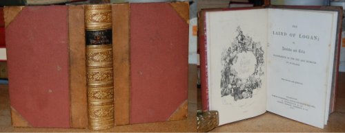 Image for The Laird Of Logan or, Anecdotes and Tales Illustrative Of The Wit And Humour Of Scotland New Edition, with Additions The Laird Of Logan or, Anecdotes and Tales Illustrative Of The Wit And Humour Of Scotland New Edition, with Additions