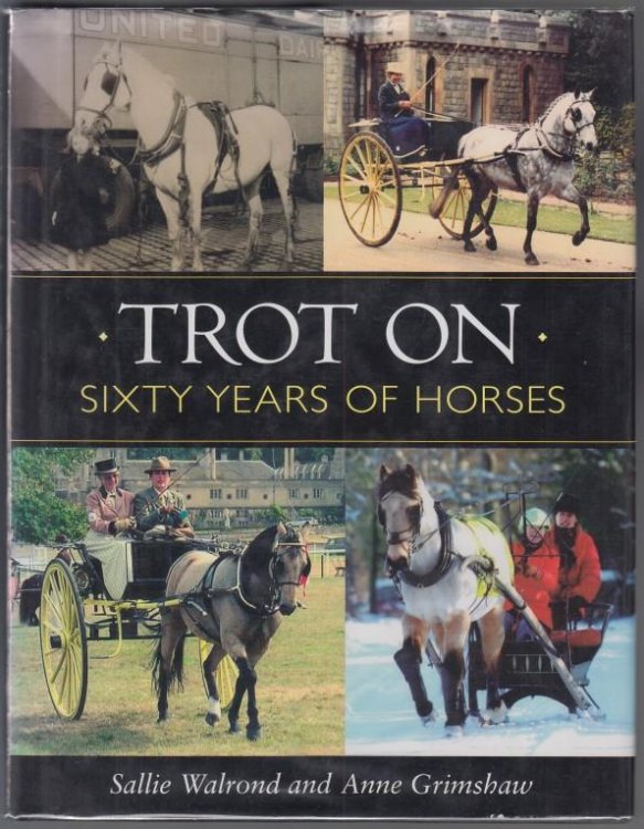 Image for Trot On Sixty Years of Horses LIMITED NUMBERED 2 AUTHORS SIGNED Trot On Sixty Years of Horses LIMITED NUMBERED 2 AUTHORS SIGNED