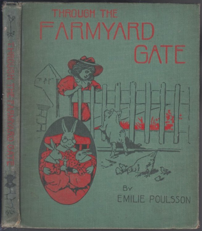 Through The Farmyard Gate Rhymes and Stories for Little Children at Home and In Kindergarten