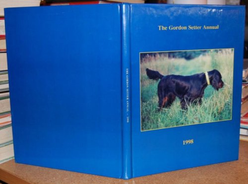 Image for The Gordon Setter Annual 1998 Limited and Numbered Edition The Gordon Setter Annual 1998 Limited and Numbered Edition