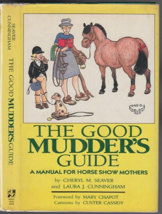 Image for The Good Mudder's Guide: A Manual for Horse Show Mothers The Good Mudder's Guide: A Manual for Horse Show Mothers