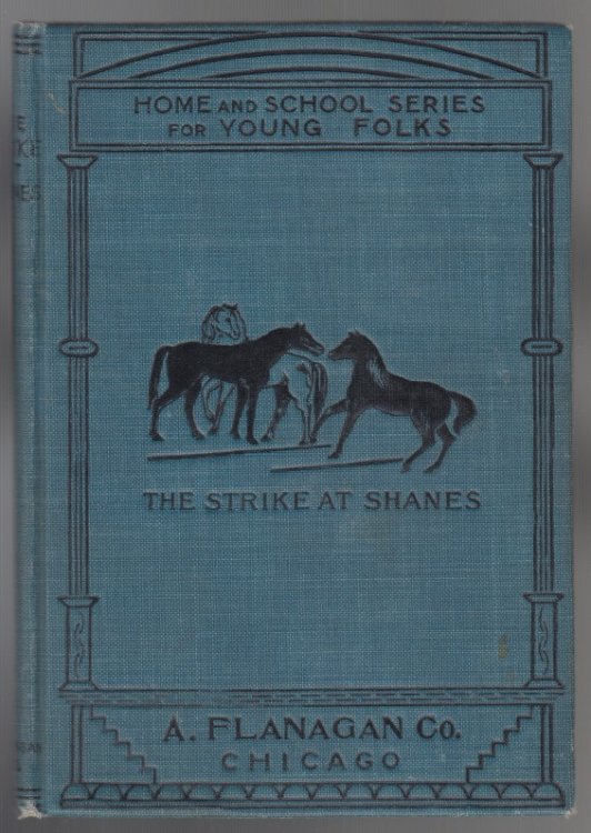 Image for The Strike At Shane's. Sequel to 'Black Beauty' A Prize Story of Indiana Gold Mine Series No. 2. The Strike At Shane's. Sequel to 'Black Beauty' A Prize Story of Indiana Gold Mine Series No. 2.