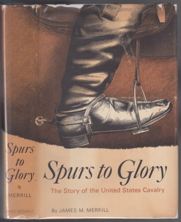 Image for Spurs to Glory The Story of the United States Cavalry, Spurs to Glory The Story of the United States Cavalry,