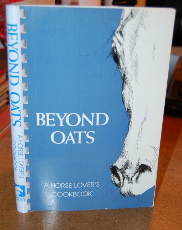 Image for Beyond Oats: A Horse Lover's Cookbook Beyond Oats: A Horse Lover's Cookbook