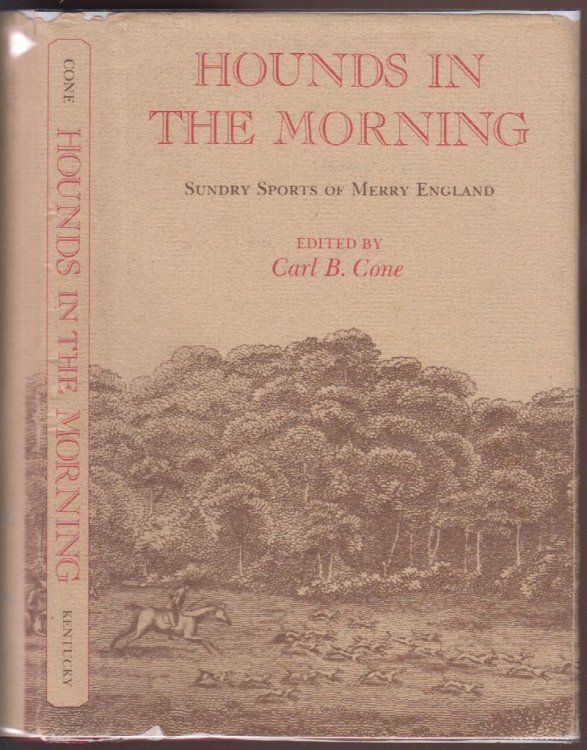 Hounds in the Morning: Sundry Spots of Merry England : Selections from the Sporting Magazine, 1792-1836