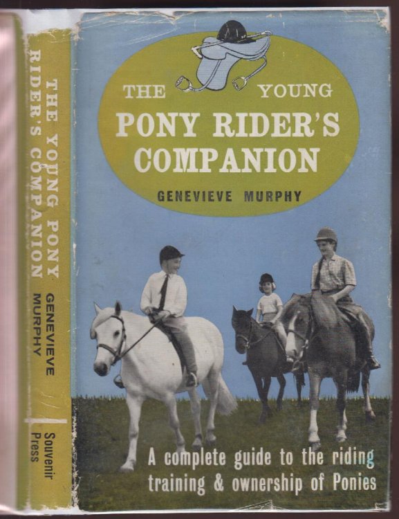 The Young Pony Rider's Companion - A Complete Guide to the Riding, Training and Ownership of Ponies
