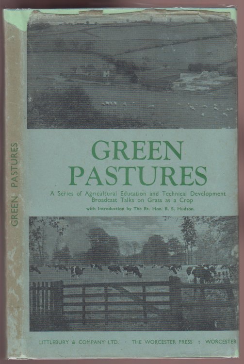 Image for Green Pastures A Series of Agricultural Education and Technical Broadcast Talks on Grass as a Crop Green Pastures A Series of Agricultural Education and Technical Broadcast Talks on Grass as a Crop