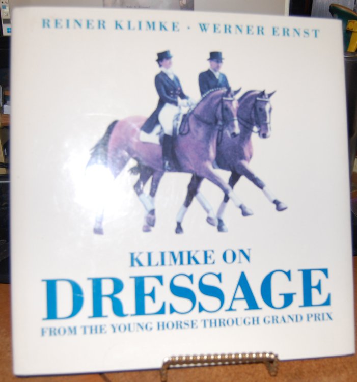 Klimke on Dressage From the Young Horse Through Grand Prix