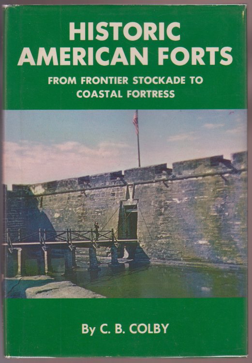 Image for Historic American Forts (From Frontier Stockade to Coastal Fortress) Historic American Forts (From Frontier Stockade to Coastal Fortress)