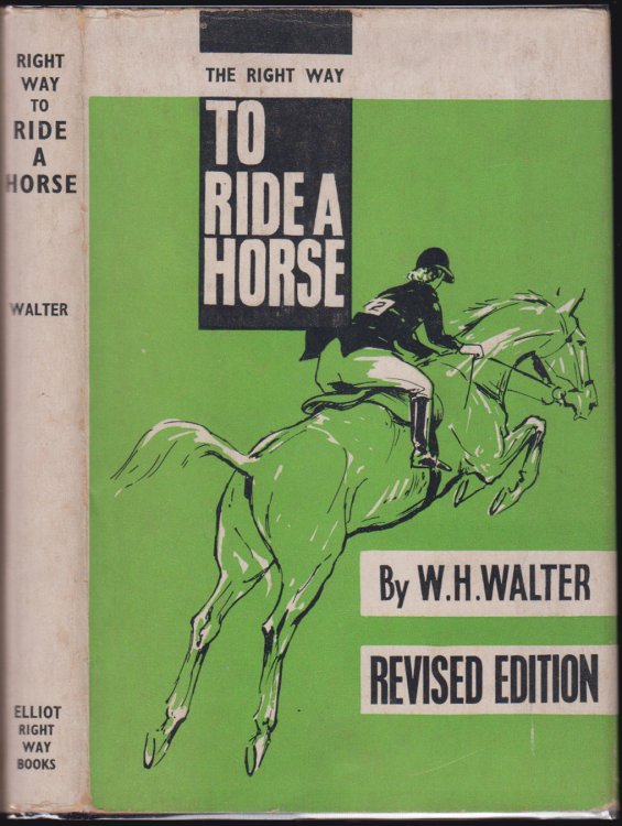 The Right Way to Ride A Horse Revised Edition