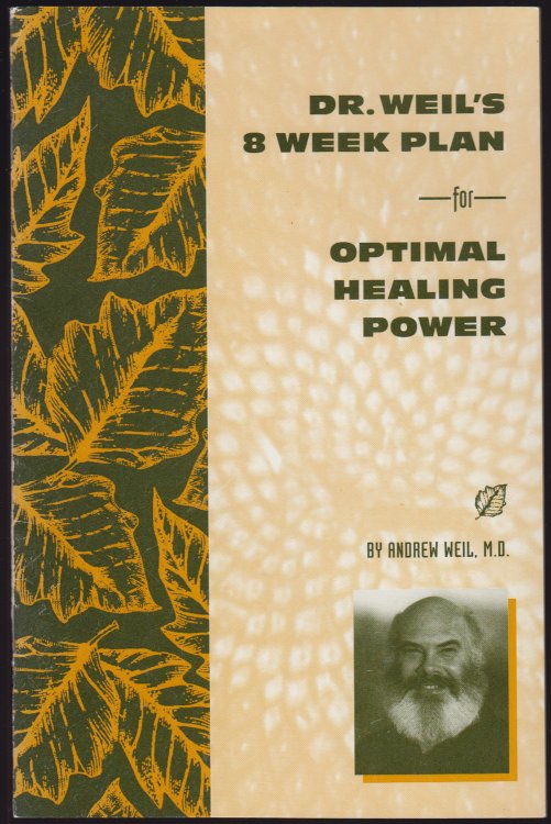 Dr. Weil's 8 Week Plan for Optimal Healing Power