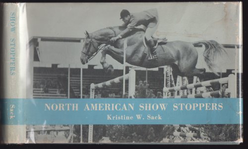 North American Show Stoppers: North American Show Jumpers 1971-1972.