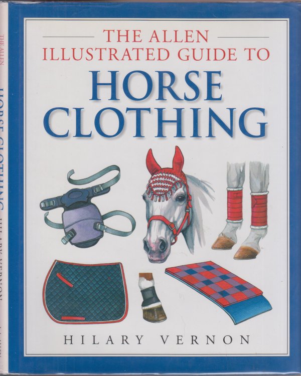 The Allen Illustrated Guide to Horse Clothing