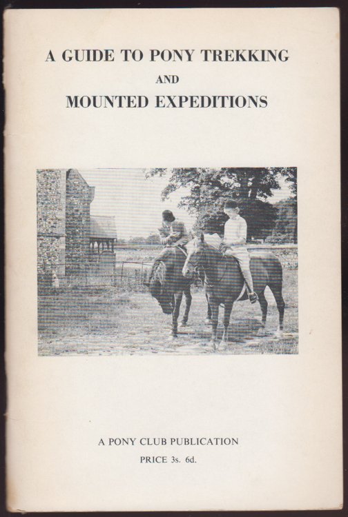 A Guide To Pony Trekking and Mounted Expeditions