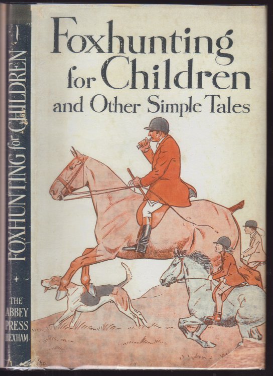 Fox Hunting for Children and Other Simple Tales AUTHOR SIGNED