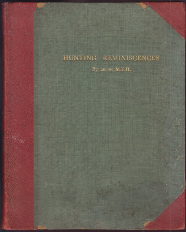 Hunting Reminiscences by an ex M.F.H.