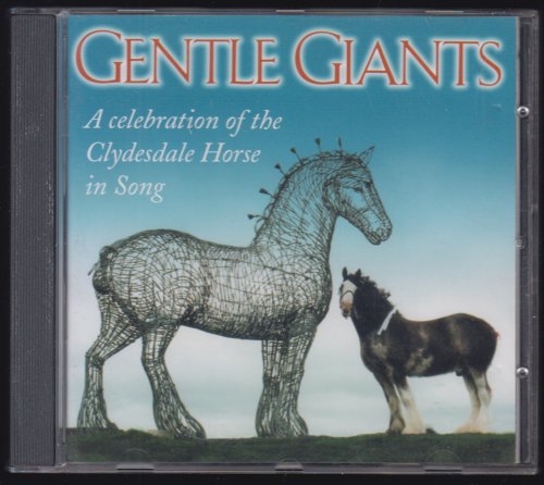 Gentle Giants: A Celebration Of The Clydesdale Horse In Song by Various Artists