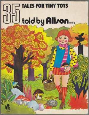 35 Tales For Tiny Tots Told by Alison