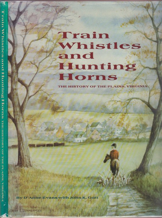 Image for Train Whistles and Hunting Horns: The History of The Plains, Virginia Double Signed by Authors Train Whistles and Hunting Horns: The History of The Plains, Virginia Double Signed by Authors