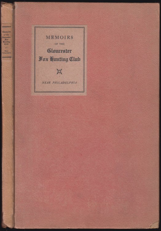 Image for Memoirs of The Gloucester Fox Hunting Club Near Philadelphia Memoirs of The Gloucester Fox Hunting Club Near Philadelphia