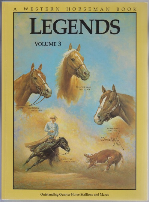 Image for Legends Volume 3. Outstanding Quarter Horse Stallions and Mares Legends Volume 3. Outstanding Quarter Horse Stallions and Mares