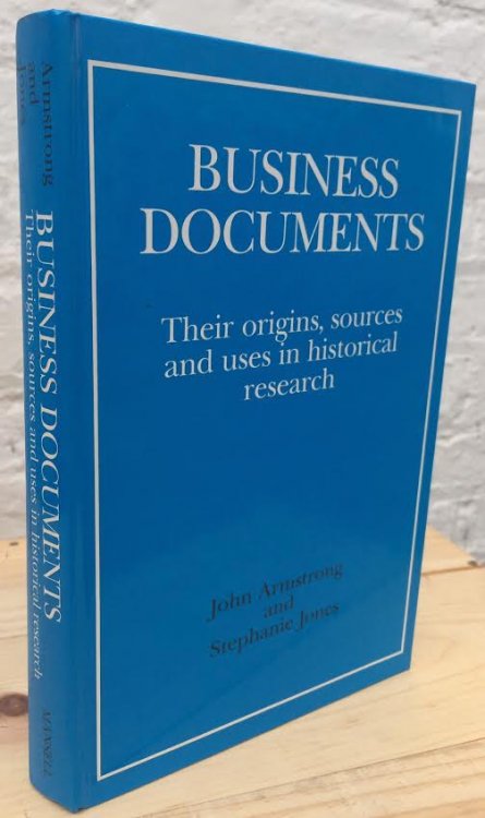 Image for Business Documents : Their Origins, Sources and Uses in Historical Research Business Documents : Their Origins, Sources and Uses in Historical Research