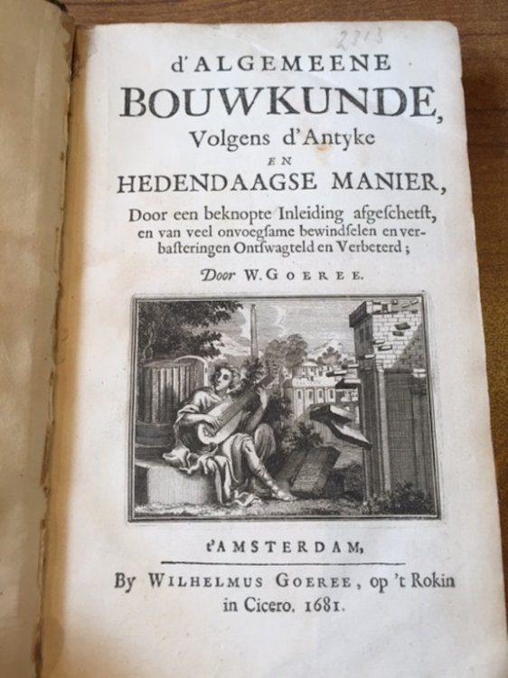 D'algemeene Bouwkunde Volgens D'antyke En Hedendaagse Manier, Door Een Beknopte Inleiding Afgeschetst En Van Veel Onvoegsame Bewindselen En Verbeterd