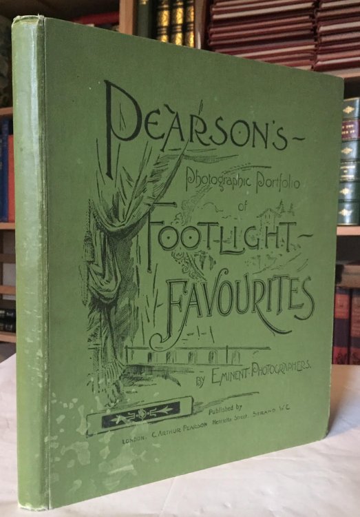 Pearson's Photographic Portfolio ; Footlight Favorites of Footlight Favourites by Eminent Photographers