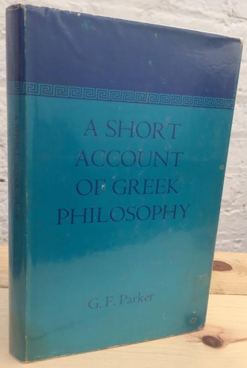 Image for A Short Account of Greek Philosophy from Thales to Epicurus A Short Account of Greek Philosophy from Thales to Epicurus