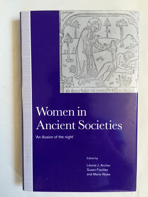 Image for Women in Ancient Societies : An Illusion of the Night Women in Ancient Societies : An Illusion of the Night