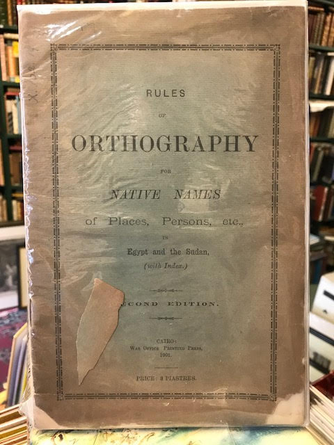 Image for Rules of Orthography For Native Names of Places, Persons, Etc. In Egypt and the Sudan (with Index). Rules of Orthography For Native Names of Places, Persons, Etc. In Egypt and the Sudan (with Index).