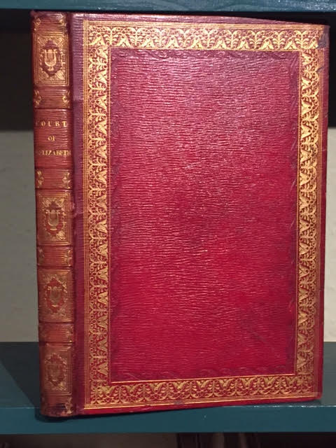 The Court of Queen Elizabeth Originally Written By Sir Robert Naunton Under the Title of 