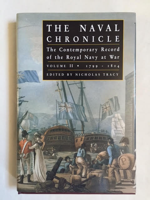 Image for The Naval Chronicle : The Contemporary Record of the Royal Navy at War (Vol. II: 1799-1804) The Naval Chronicle : The Contemporary Record of the Royal Navy at War (Vol. II: 1799-1804)