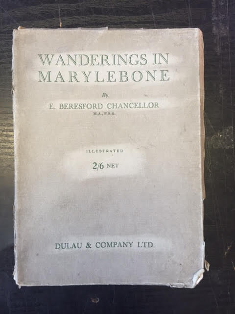 Image for Wanderings in Marylebone, a Gossip About the Squares and the Streets and Their Past Residents Wanderings in Marylebone, a Gossip About the Squares and the Streets and Their Past Residents