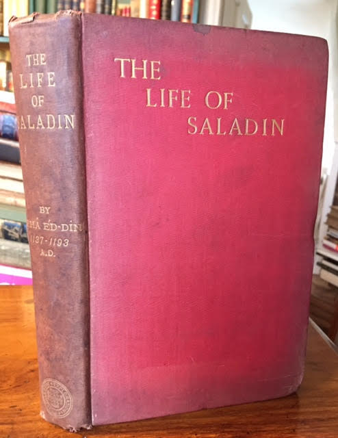 Image for The Life of Saladin. Saladin, or What Befell Sultan Yusuf (Salah Ed-Din) (1137-1193 A.D.) Composed by the Learned Imam, Grand Kadi of the Moslems, Beha Ed-Din Abu El-Mehasan Yusuf. The Life of Saladin. Saladin, or What Befell Sultan Yusuf (Salah Ed-Din) (1137-1193 A.D.) Composed by the Learned Imam, Grand Kadi of the Moslems, Beha Ed-Din Abu El-Mehasan Yusuf.