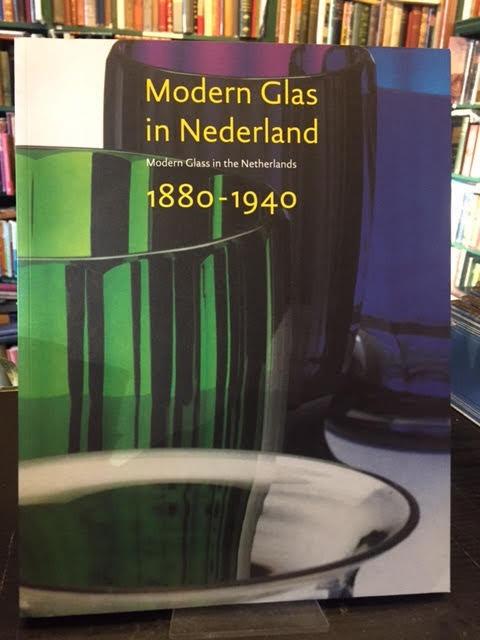 Image for Modern Glass in the Netherlands, 1880-1940 / Modern Glas in Nederland Modern Glass in the Netherlands, 1880-1940 / Modern Glas in Nederland