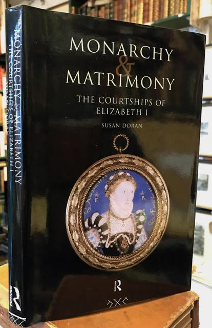 Image for Monarchy and Matrimony: Courtships of Elizabeth I Monarchy and Matrimony: Courtships of Elizabeth I