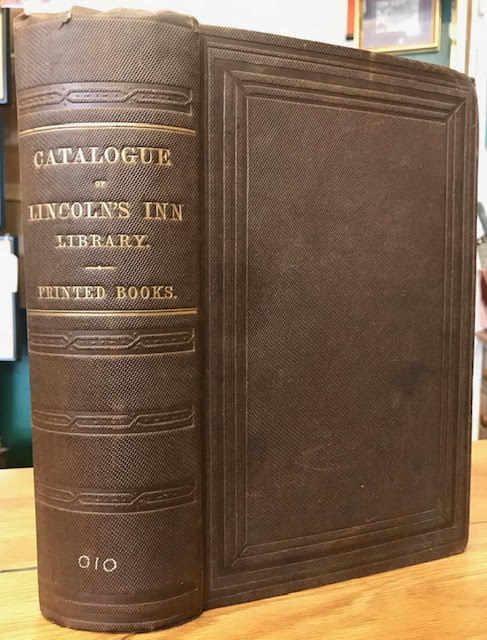 Image for Catalogue of the Printed Books in The Library of the Hon. Society of Lincoln's Inn Catalogue of the Printed Books in The Library of the Hon. Society of Lincoln's Inn