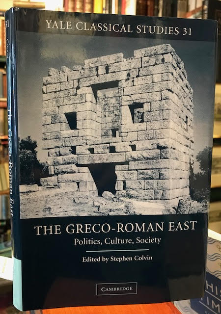 Image for The Greco-Roman East : Politics, Cuture, Society. Yale Classical Studies Volume XXXI The Greco-Roman East : Politics, Cuture, Society. Yale Classical Studies Volume XXXI
