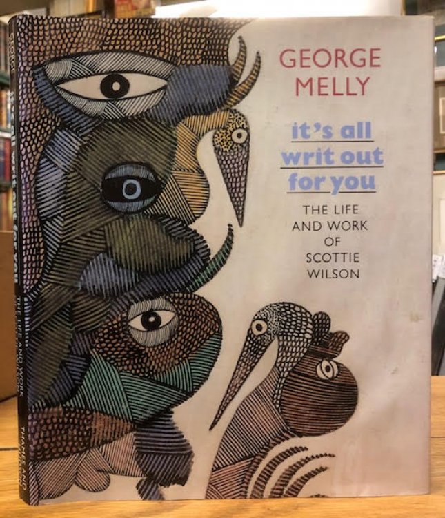 It's All Writ Out for You : The Life and Work of Scottie Wilson