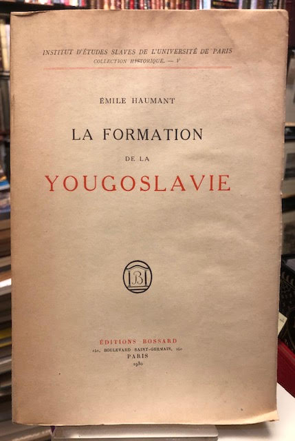 Image for La Formation de la Yougoslavie (XVe-XXe Siecles) La Formation de la Yougoslavie (XVe-XXe Siecles)