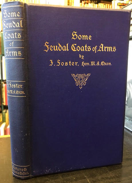 Image for Some Feudal Coats of Arms : From Heraldic Rolls 1298-1418 Some Feudal Coats of Arms : From Heraldic Rolls 1298-1418