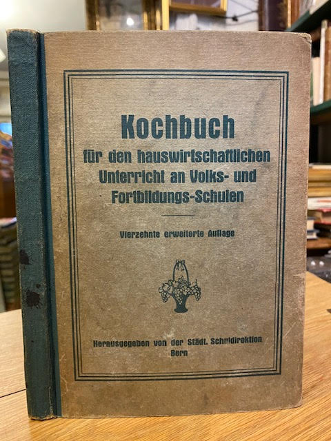 Kochbuch fr den hauswirtschaftlichen Unterricht an Volks- und Fortbildungs-Schulen