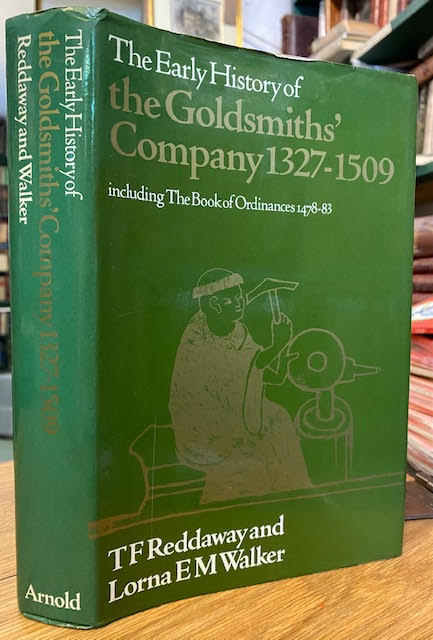 Image for The Early History of the Goldsmiths' Company 1327-1509 including The Book of Ordinances 1478-83 The Early History of the Goldsmiths' Company 1327-1509 including The Book of Ordinances 1478-83