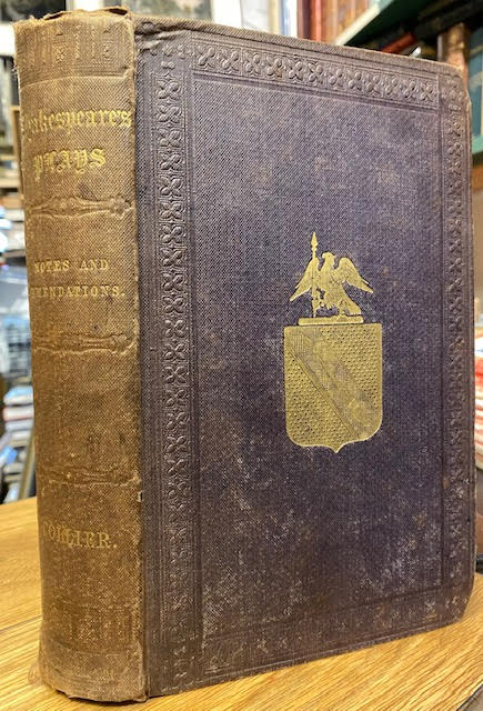 Notes And Emendations to the Text of Shakespeare's Plays, From Early Manuscript Corrections in a Copy Of The Folio, 1632, In The Possession Of J. Payne Collier, Esq. F.S.A. Forming a Supplementary Volume to the Works of Shakespeare by the Same Editor